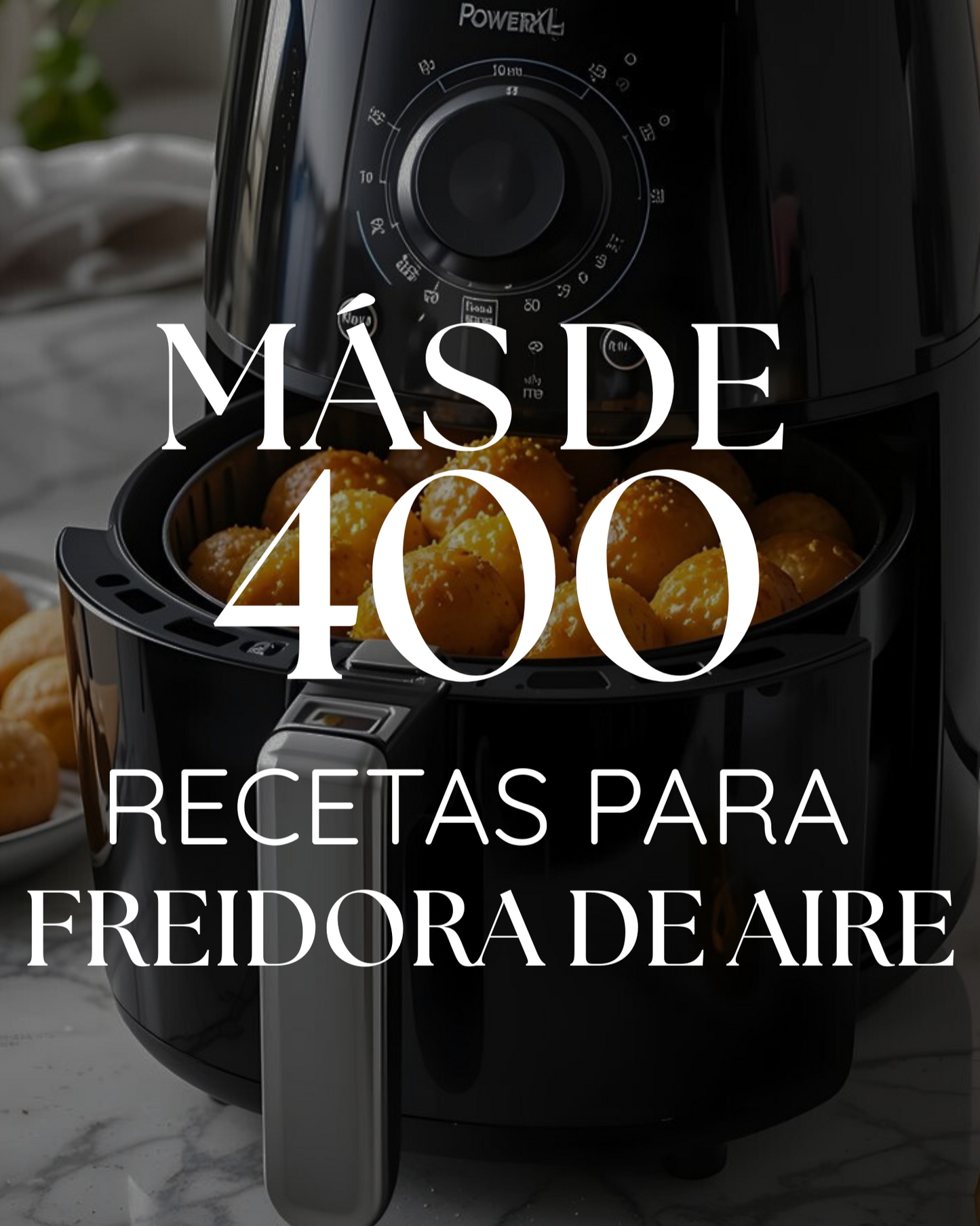 +400 RECETAS PARA FREIDORA DE AIRE